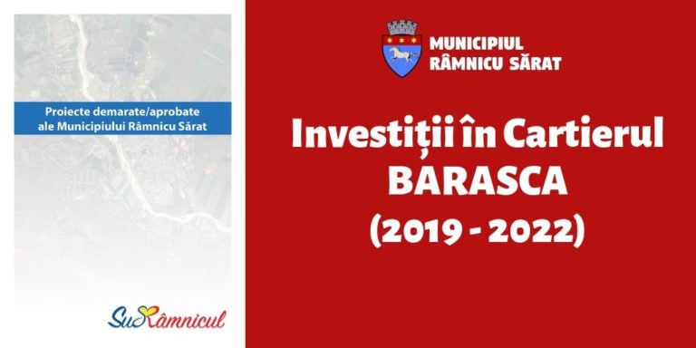 Investiții în cartierul BARASCA și ZONA STADION (2016 – 2022)