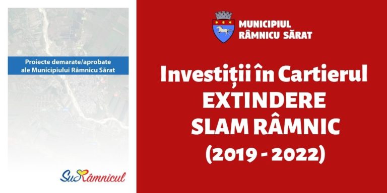 Investiții în cartierele EXTINDERE SLAM RÂMNIC și 7 NOIEMBRIE (2016 – 2022)