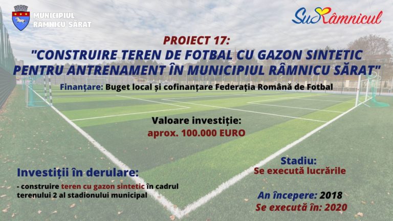 „CONSTRUIRE TEREN DE FOTBAL CU GAZON SINTETIC PENTRU ANTRENAMENT ÎN MUNICIPIUL RÂMNICU SĂRAT”
